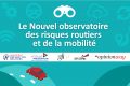 Nouvel observatoire des risques routiers